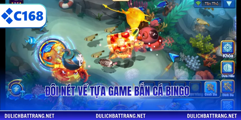 Đôi nét về tựa game bắn cá bingo